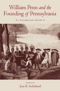 Cover image for William Penn and the Founding of Pennsylvania: A Documentary History