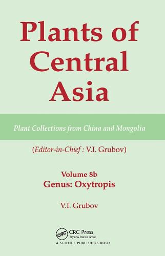 Cover image for Plants of Central Asia - Plant Collection from China and Mongolia, Vol. 8b: Legumes, Genus: Oxytropis