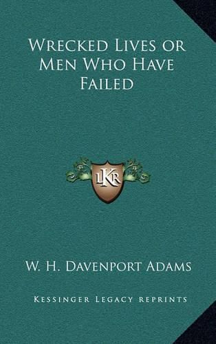 Cover image for Wrecked Lives or Men Who Have Failed