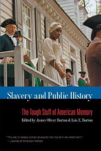 Cover image for Slavery and Public History: The Tough Stuff of American Memory