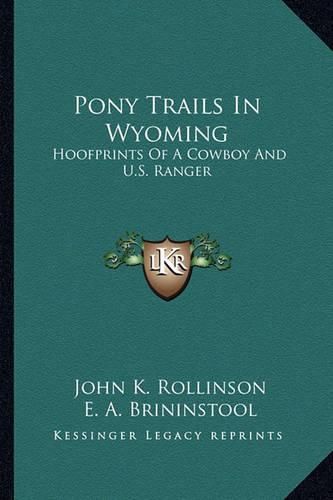 Pony Trails in Wyoming: Hoofprints of a Cowboy and U.S. Ranger