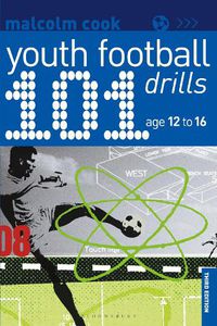 Cover image for 101 Youth Football Drills: Age 12 to 16