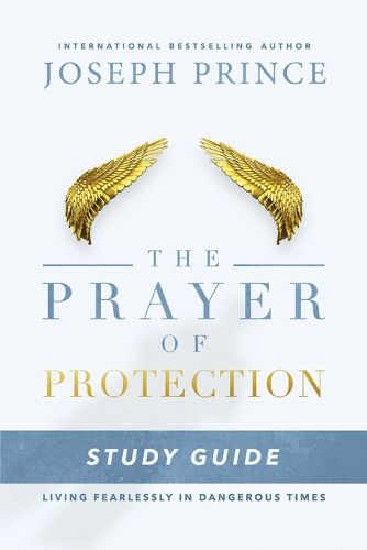 Cover image for The Prayer of Protection Study Guide: Living Fearlessly in Dangerous Times