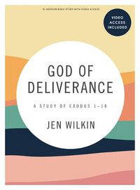 Cover image for God of Deliverance Bible Study Book with Video Access
