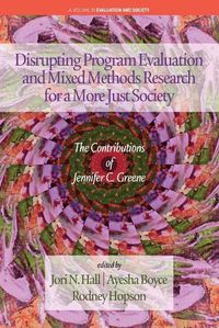 Cover image for Disrupting Program Evaluation and Mixed Methods Research for a More Just Society