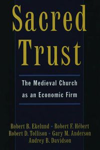 Cover image for Sacred Trust: The Medieval Church as an Economic Firm