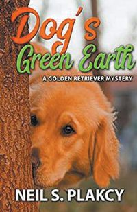 Cover image for Dog's Green Earth: A Golden Retriever Mystery (Golden Retriever Mysteries Book 10)
