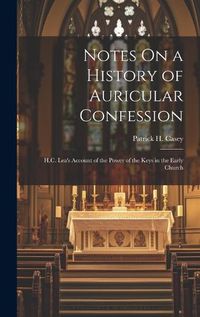 Cover image for Notes On a History of Auricular Confession