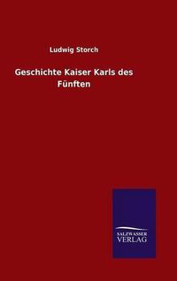 Cover image for Geschichte Kaiser Karls des Funften