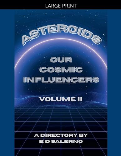 Cover image for Asteroids Our Cosmic Influencers vol. II