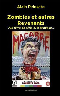 Cover image for Zombies et autres revenants: Plus de 700 films de zombies, morts-vivants, vampires et fantomes...