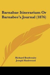 Cover image for Barnabae Itinerarium or Barnabee's Journal (1876)