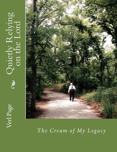 Cover image for Quietly Relying on the Lord: The Cream of My Legacy