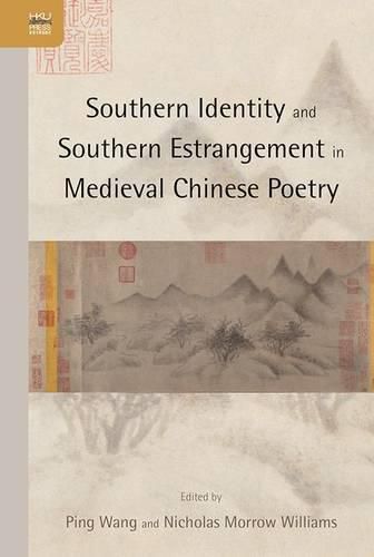 Cover image for Southern Identity and Southern Estrangement in Medieval Chinese Poetry