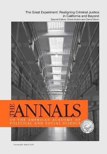 Cover image for The Annals of the American Academy of Political & Social Science: The Great Experiment: Realigning Criminal Justice in California and Beyond