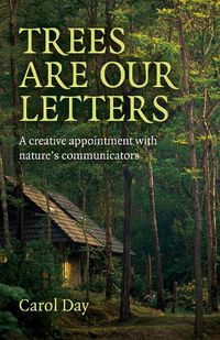 Cover image for Trees are our Letters - A creative appointment with nature's communicators