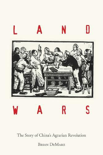 Cover image for Land Wars: The Story of China's Agrarian Revolution