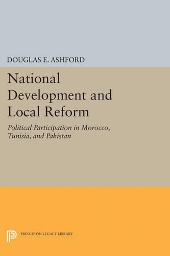 Cover image for National Development and Local Reform: Political Participation in Morocco, Tunisia, and Pakistan