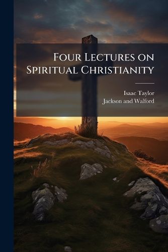 Cover image for Four Lectures on Spiritual Christianity