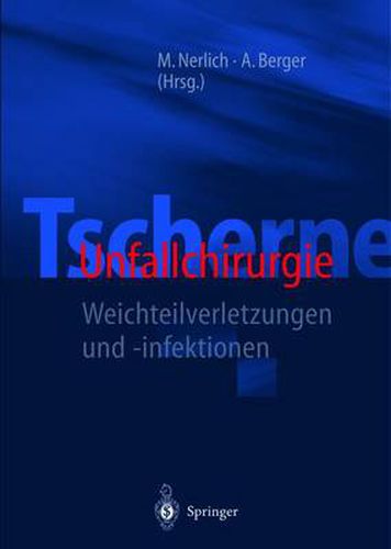 Tscherne Unfallchirurgie: Weichteilverletzungen Und -Infektionen