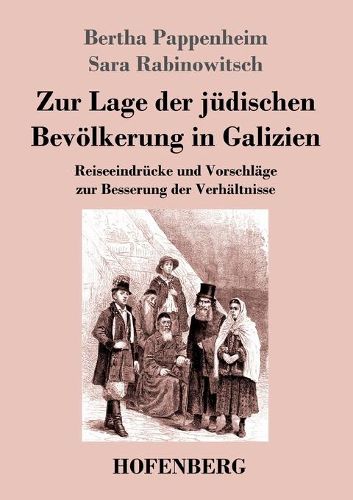 Cover image for Zur Lage der judischen Bevoelkerung in Galizien: Reiseeindrucke und Vorschlage zur Besserung der Verhaltnisse