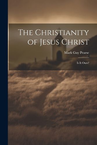 The Christianity of Jesus Christ