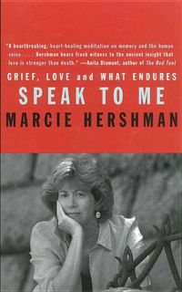 Cover image for Speak to Me: Grief, Love and What Endures