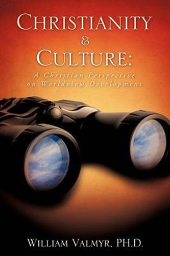 Cover image for Christianity & Culture: A Christian Perspective on Worldview Development