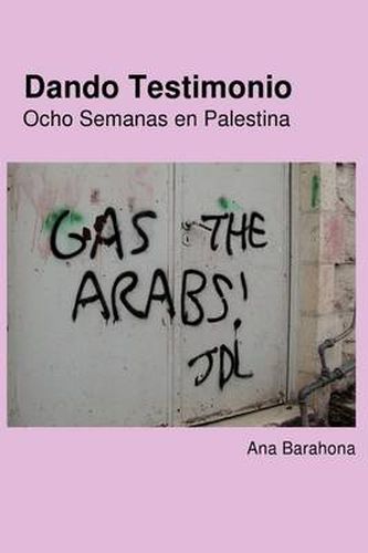 Cover image for Dando Testimonio - Ocho Semanas En Palestina