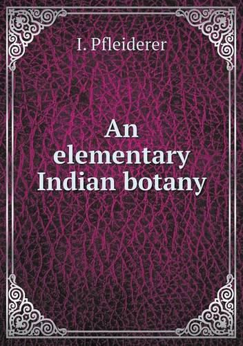 Cover image for An elementary Indian botany