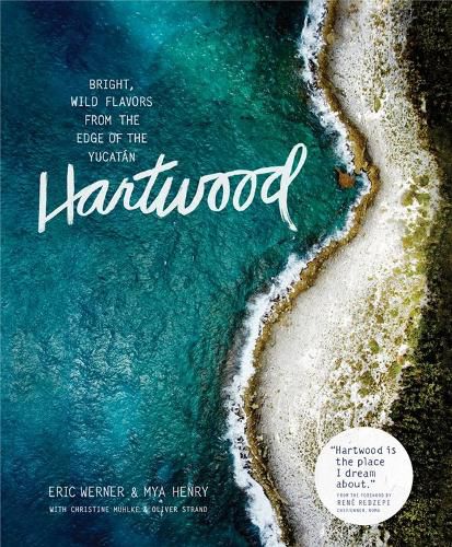 Cover image for Hartwood: Bright, Wild Flavors from the Edge of the Yucatan