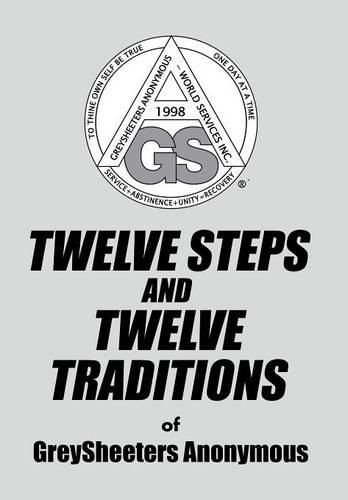 Cover image for TWELVE STEPS AND TWELVE TRADITIONS of GreySheeters Anonymous