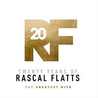 Cover image for Twenty Years Of Rascal Flatts - The Greatest Hits