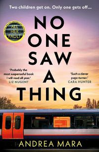 Cover image for No One Saw a Thing: The twisty and unputdownable new crime thriller for 2023 from the top ten Sunday Times bestselling author of All Her Fault