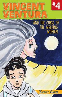 Cover image for Vincent Ventura and the Curse of the Weeping Woman / Vincent Ventura Y La Maldicion de la Llorona