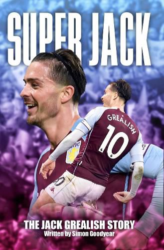 Cover image for Super Jack - The Jack Grealish Story