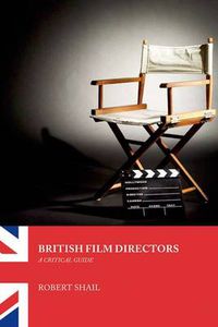 Cover image for British Film Directors: A Critical Guide