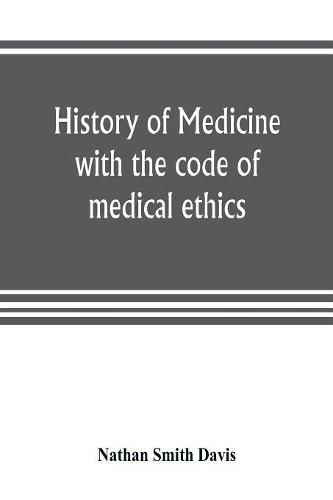 History of medicine, with the code of medical ethics