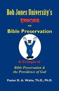 Cover image for Bob Jones University's Errors on Bible Preservation