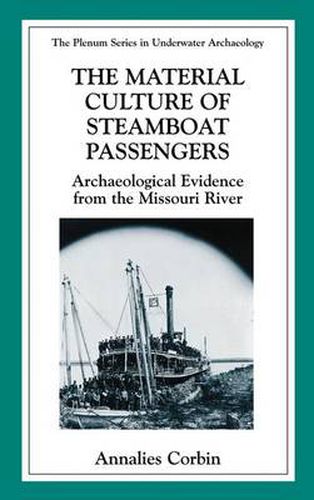 Cover image for The Material Culture of Steamboat Passengers: Archaeological Evidence from the Missouri River