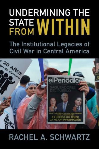 Cover image for Undermining the State from Within: The Institutional Legacies of Civil War in Central America