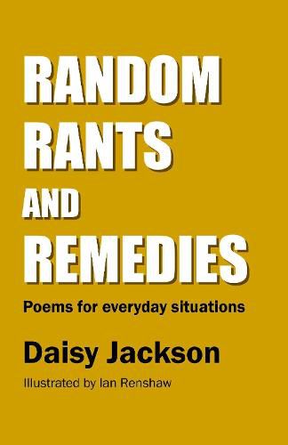 Random Rants and Remedies: Poems for everyday situations