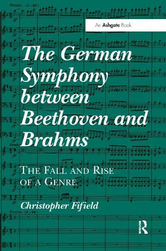 Cover image for The German Symphony between Beethoven and Brahms: The Fall and Rise of a Genre