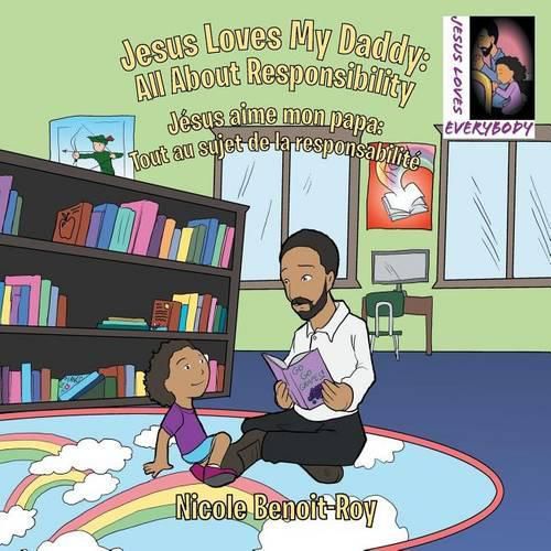 Cover image for Jesus Loves My Daddy: All About Responsibility Jesus aime mon papa: Tout au sujet de la responsabilite