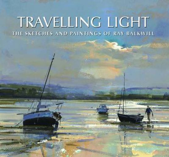 Cover image for Travelling Light: The Sketches and Paintings of Ray Balkwill