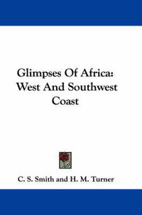 Cover image for Glimpses of Africa: West and Southwest Coast