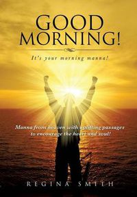 Cover image for Good Morning! It's Your Morning Manna!