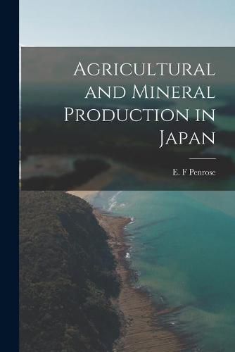 Cover image for Agricultural and Mineral Production in Japan