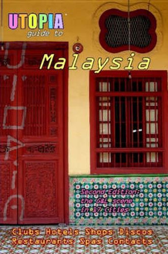 Cover image for Utopia Guide to Malaysia: The Gay and Lesbian Scene in 17 Cities Including Kuala Lumpur, Penang, Johor Bahru and Langkawi