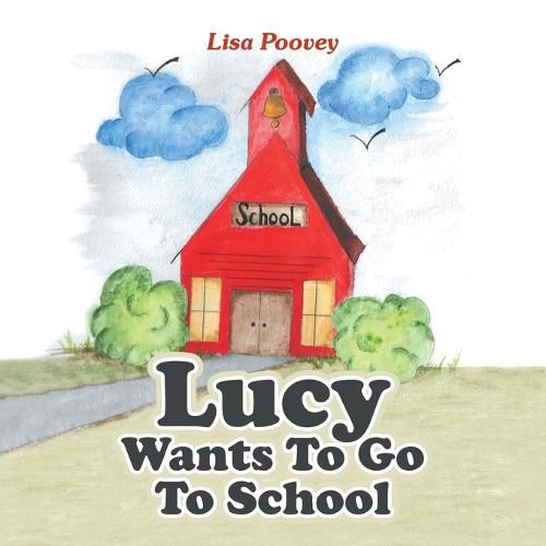 Cover image for Lucy Wants to Go to School